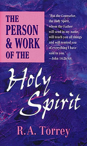 Torrey Person and Work of the Holy Spirit as Revealed in His Names reflects on the Bible names of the Spirit and how they define the Spirit.